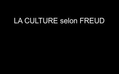 La culture selon Freud - Partie 1